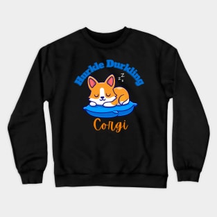 Hurkle-Durkling Corgi Crewneck Sweatshirt